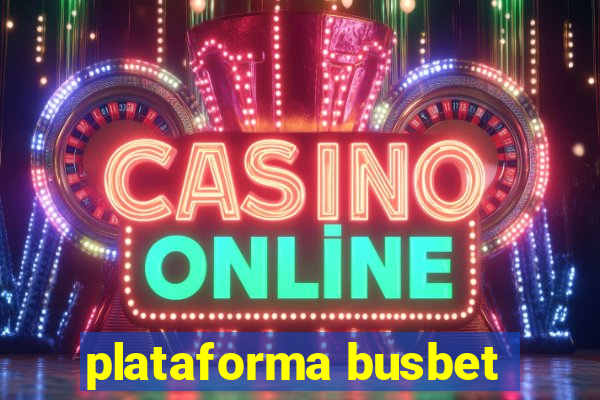 plataforma busbet